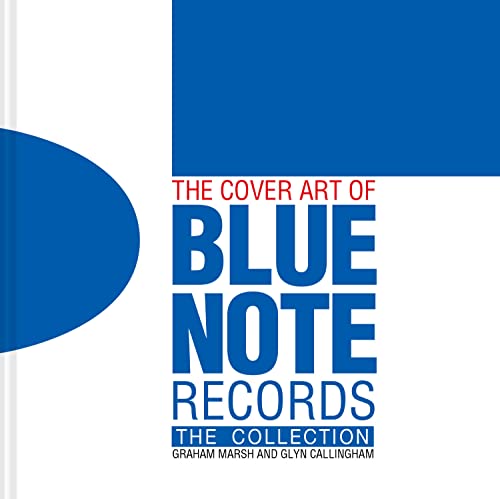 The Cover Art of Blue Note Records: The Collection. A Visual Feast of Jazz Art History from Blue Note's Archives von PAVILION
