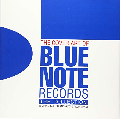 The Cover Art of Blue Note Records: The Collection. Autorisierte englische Sonderausgabe. With a foreword by Graham Marsh and Glyn Callingham. von Edition Olms
