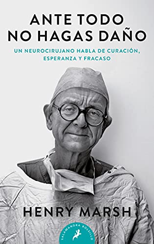 Ante todo no hagas daño / Do No Harm: Stories of Life. Death, and Brain Surgery (Salamandra Bolsillo)