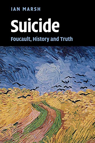 Suicide: Foucault, History and Truth von Cambridge University Press