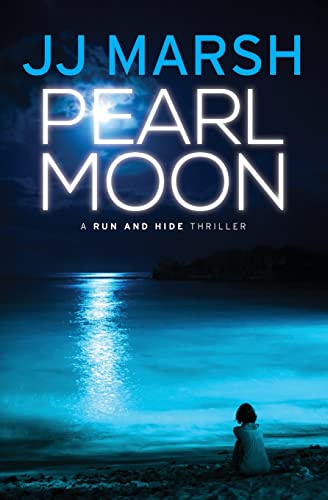 Pearl Moon (Run and Hide Thrillers, Band 4) von Prewett Bielmann Ltd.