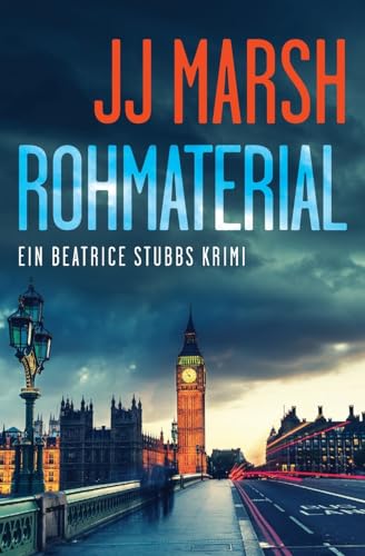 Rohmaterial (Ein Beatrice Stubbs Krimi, Band 2)