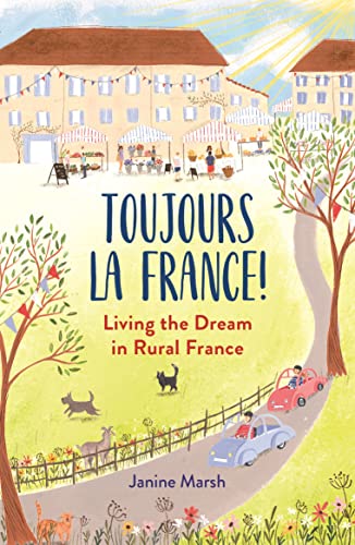 Toujours La France!: Living the Dream in Rural France von Michael O'Mara Books