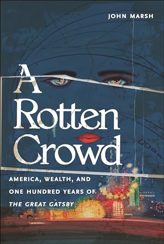 A Rotten Crowd: America, Wealth, and One-hundred Years of the Great Gatsby von Monthly Review Press,U.S.