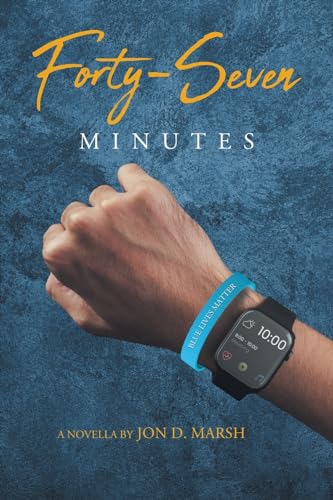 Forty-Seven Minutes von Christian Faith Publishing