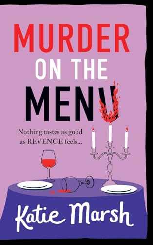 Murder on the Menu: Join the Bad Girls Detective Agency! A hilarious and gripping cosy mystery series from Katie Marsh for 2025 (The Bad Girls Detective Agency, 3) von Boldwood Books Ltd