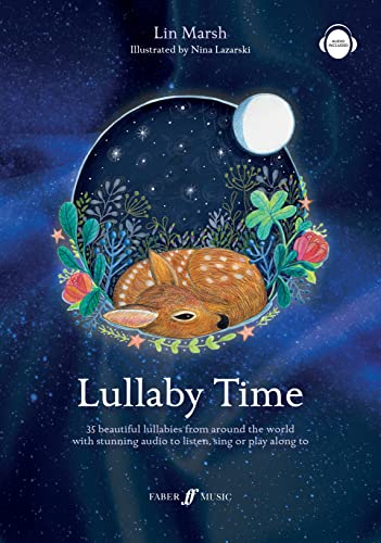 Lullaby Time: 35 Beautiful Lullabies from around the World with Stunning Audio to Listen, Sing, or Play Along to