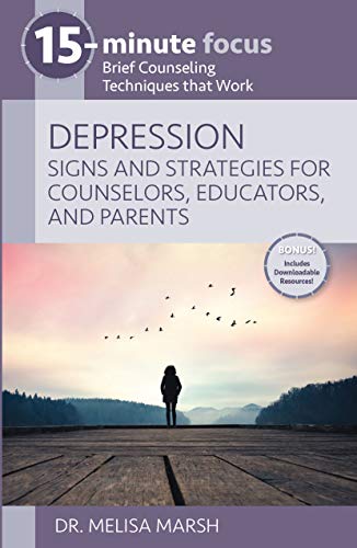 15-Minute Focus: Depression: Signs and Strategies for Counselors, Educators, and Parents: Brief Counseling Techniques That Work von National Center for Youth Issues