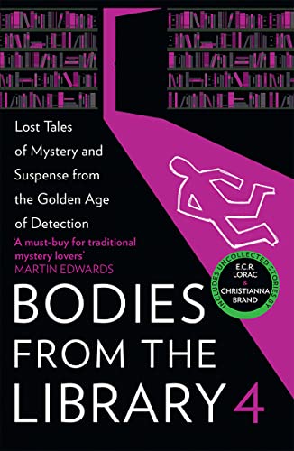 Bodies from the Library 4: Lost Tales of Mystery and Suspense from the Golden Age of Detection von Collins Crime Club