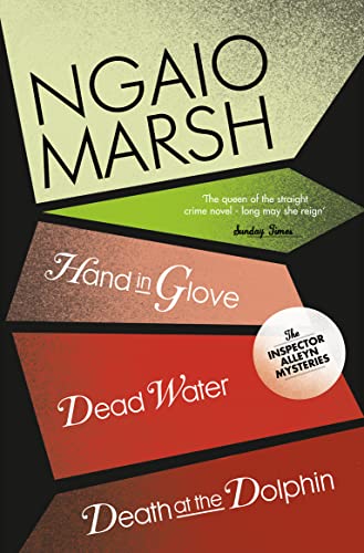 Death at the Dolphin / Hand in Glove / Dead Water: The Inspector Alleyn Mysteries (The Ngaio Marsh Collection, Band 8) von HarperCollins