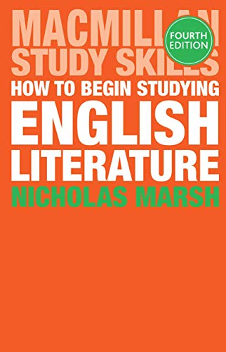 How to Begin Studying English Literature (Palgrave Study Skills)