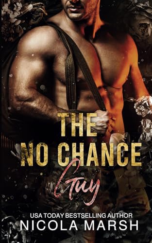 The No Chance Guy (Military Men in Love, Band 2) von Independently published