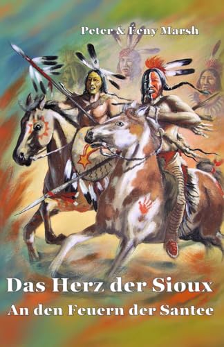 Das Herz der Sioux An den Feuern der Santee: An den Feuern der Santee von 5279874