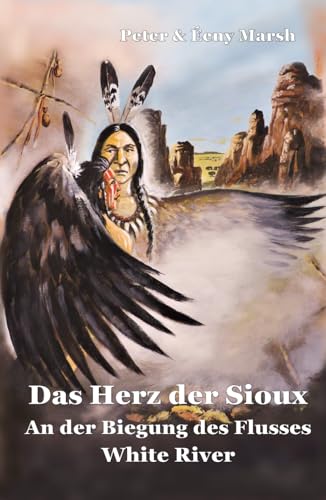 Das Herz der Sioux White River: An der Biegung des Flusses - 2 – White River