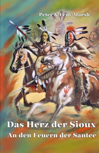Das Herz der Sioux An den Feuern der Santee: An den Feuern der Santee