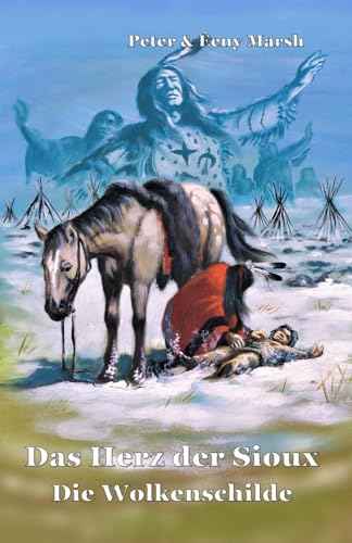Das Herz der Sioux Die Wolkenschilde: Die Wolkenschilde