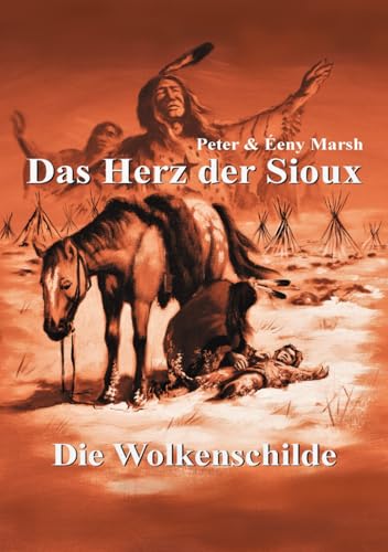 Das Herz der Sioux: Die Wolkenschilde