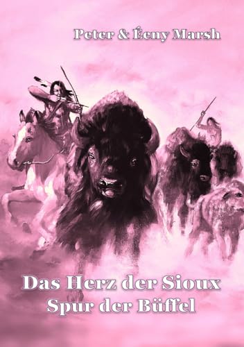 Das Herz der Sioux: Spur der Büffel