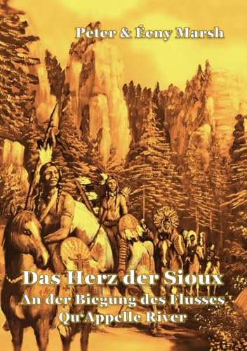 Das Herz der Sioux: An der Biegung des Flusses - 1 - Qu'Appelle River