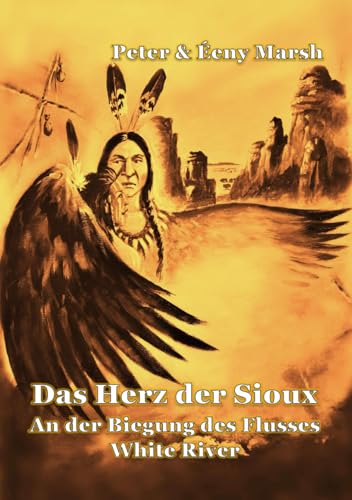 Das Herz der Sioux: An der Biegung des Flusses - 2 – White River