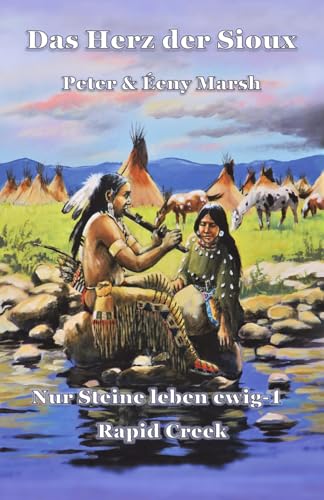 Das Herz der Sioux: Nur Steine leben ewig - 1 - Rapid Creek von 5279874