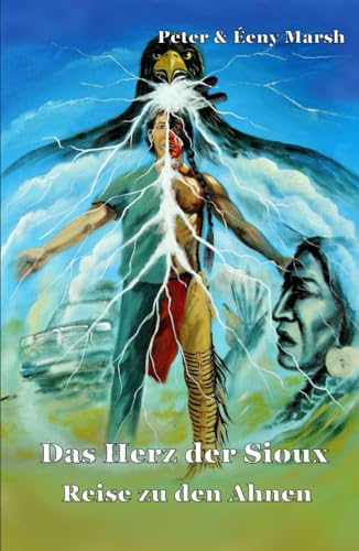 Das Herz der Sioux: Reise zu den Ahnen von 5279874