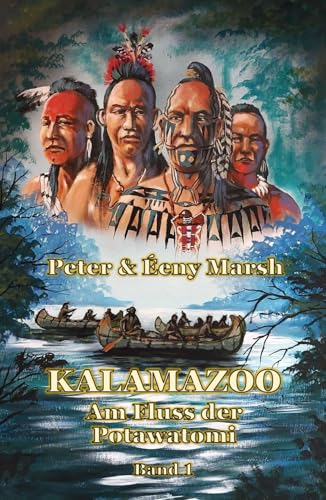 Kalamazoo: Am Fluss der Potawatomi I