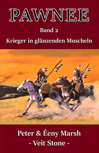 Pawnee - Krieger in glänzenden Muscheln: Band 2