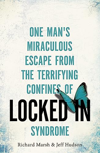 Locked In: One man's miraculous escape from the terrifying confines of Locked-in syndrome von Piatkus