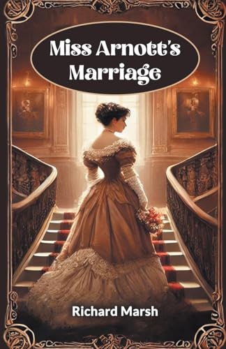 Miss Arnott's Marriage Miss Arnott's Marriage von Double 9 Books