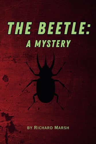 The Beetle: A Mystery - Remastered Original Classic The Beetle: A Mystery - Remastered Original Classic von Independently published