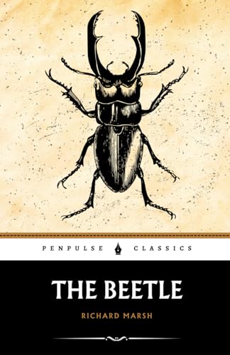 The Beetle: A Mystery: The 1897 Horror Classic The Beetle: A Mystery: The 1897 Horror Classic von Independently published