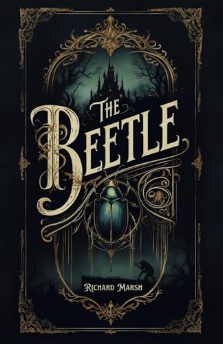 The Beetle: A Supernatural Gothic Thriller The Beetle: A Supernatural Gothic Thriller von Independently published