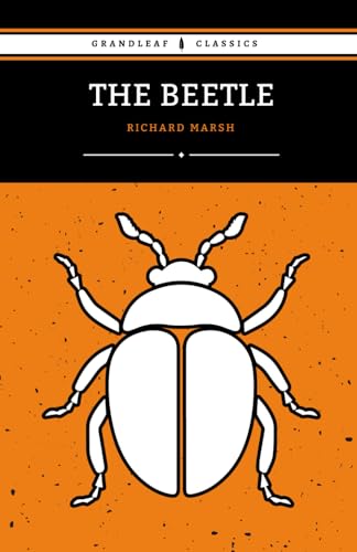 The Beetle: The 1897 Gothic Horror Classic The Beetle: The 1897 Gothic Horror Classic von Independently published