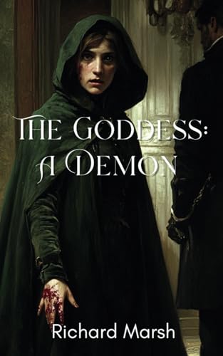 The Goddess: A Demon: Victorian Era Gothic Thriller The Goddess: A Demon: Victorian Era Gothic Thriller von Independently published