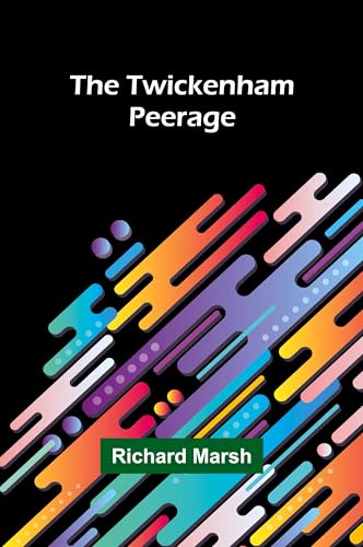 The Twickenham Peerage The Twickenham Peerage von Alpha Edition