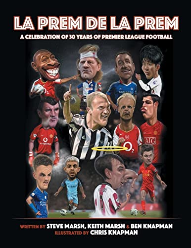 La Prem De La Prem: A tribute to 30 Years of The Premier League von UK Book Publishing