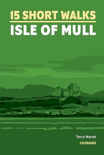 15 Short Walks on the Isle of Mull (Cicerone guidebooks) von Cicerone Press Limited