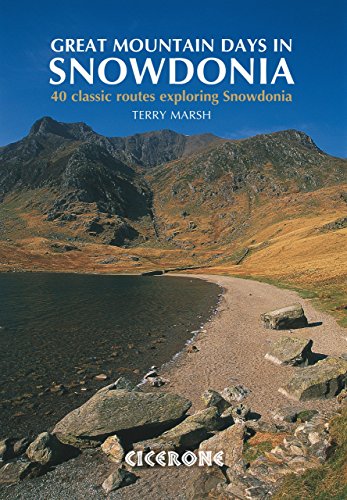 Great Mountain Days in Snowdonia: 40 classic routes exploring Snowdonia (Cicerone guidebooks)