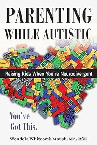 Parenting While Autistic: Raising Kids When You're Neurodivergent (Adulting While Autistic, 4, Band 4) von Future Horizons