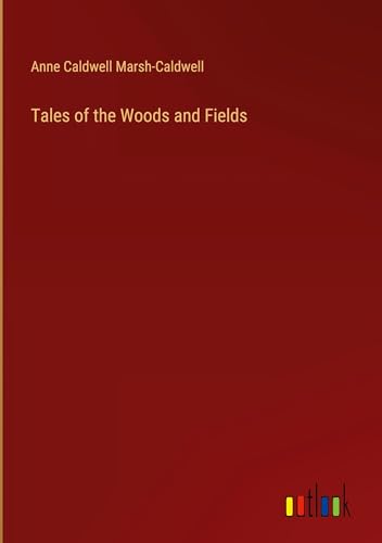 Tales of the Woods and Fields