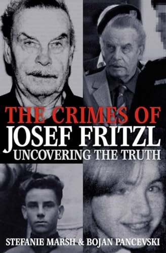 THE CRIMES OF JOSEF FRITZL: Uncovering the Truth von Harper Element