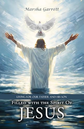 Filled with the Spirit of Jesus: Living for Our Father and His Son Filled with the Spirit of Jesus: Living for Our Father and His Son von Aspire Publishing Hub, LLC