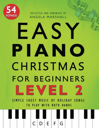 Easy Piano Christmas for Beginners Level 2: Simple Sheet Music of Holiday Songs to Play with Both Hands (Easy Piano Songs for Beginners) von Avanell Publishing Inc