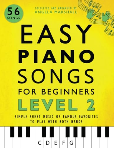 Easy Piano Songs for Beginners Level 2: Simple Sheet Music of Famous Favorites to Play with Both Hands von Avanell Publishing Inc