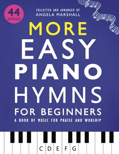 More Easy Piano Hymns for Beginners: A Book of Music for Praise and Worship (Easy Piano Songs for Beginners) von Avanell Publishing Inc