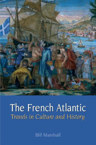 The French Atlantic: Travels in Culture and History (Liverpool University Press - Contemporary French and Francophone Cultures, Band 9) von Liverpool University Press