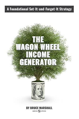Wagon Wheel Income Generator: A Foundational Set-It-and-Forget-It Strategy von Createspace Independent Publishing Platform