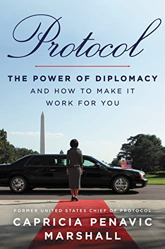 Protocol: The Power of Diplomacy and How to Make It Work for You von Ecco