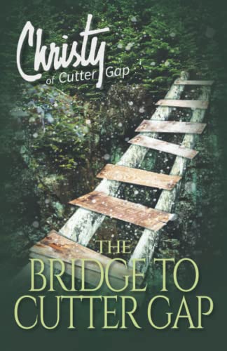 The Bridge to Cutter Gap (Christy of Cutter Gap, Band 1) von Evergreen Farm